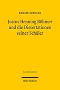 Schulze |  Justus Henning Böhmer und die Dissertationen seiner Schüler | Buch |  Sack Fachmedien