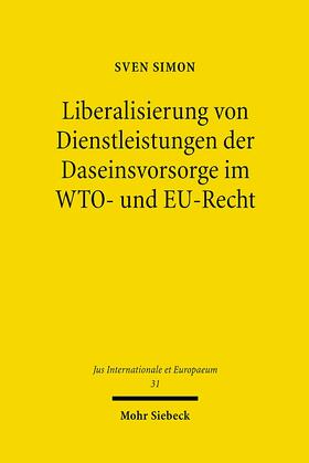 Simon | Liberalisierung von Dienstleistungen der Daseinsvorsorge im WTO- und EU-Recht | Buch | 978-3-16-150000-8 | sack.de