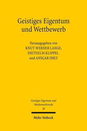 Klippel / Lange / Ohly |  Geistiges Eigentum und Wettbewerb | Buch |  Sack Fachmedien