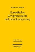 Weber |  Europäisches Zivilprozessrecht und Demokratieprinzip | Buch |  Sack Fachmedien