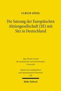 Gößl / Gössl |  Die Satzung der Europäischen Aktiengesellschaft (SE) mit Sitz in Deutschland | Buch |  Sack Fachmedien