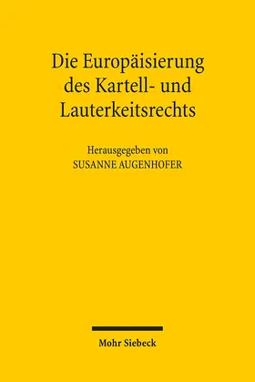 Augenhofer | Die Europäisierung des  ell- und Lauterkeitsrechts | Buch | 978-3-16-150036-7 | sack.de