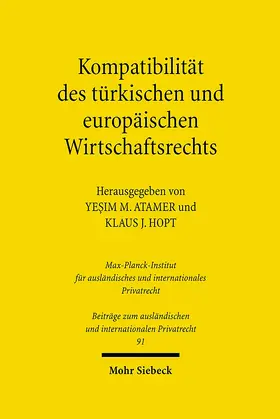 Atamer / Hopt | Kompatibilität des türkischen und europäischen Wirtschaftsrechts | Buch | 978-3-16-150037-4 | sack.de