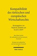 Atamer / Hopt |  Kompatibilität des türkischen und europäischen Wirtschaftsrechts | Buch |  Sack Fachmedien