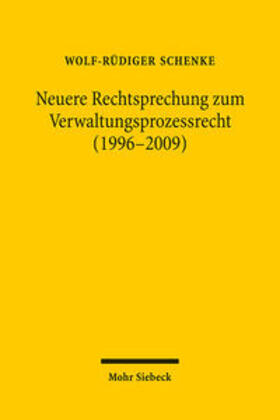 Schenke | Neuere Rechtsprechung zum Verwaltungsprozessrecht (1996-2009) | Buch | 978-3-16-150040-4 | sack.de
