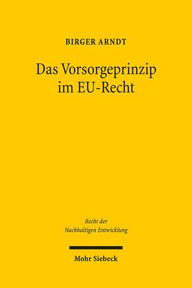Arndt / Kahl | Das Vorsorgeprinzip im EU-Recht | Buch | 978-3-16-150052-7 | sack.de