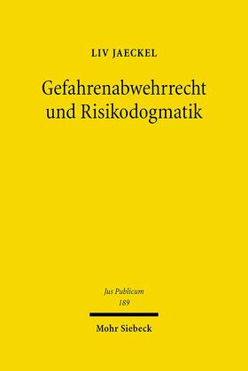Jaeckel |  Gefahrenabwehrrecht und Risikodogmatik | Buch |  Sack Fachmedien