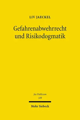 Jaeckel |  Gefahrenabwehrrecht und Risikodogmatik | Buch |  Sack Fachmedien