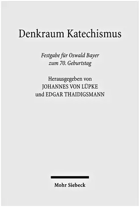 von Lüpke / Thaidigsmann |  Denkraum Katechismus | Buch |  Sack Fachmedien