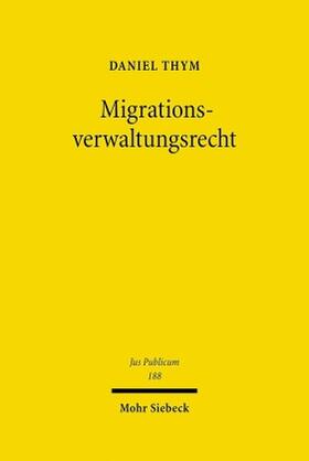 Thym | Migrationsverwaltungsrecht | Buch | 978-3-16-150104-3 | sack.de