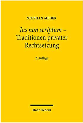Meder |  Meder, S: Ius non scriptum - Traditionen privater Rechtsetzu | Buch |  Sack Fachmedien