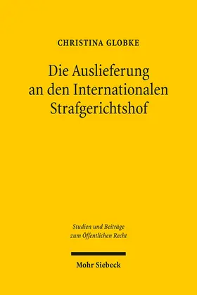 Globke |  Die Auslieferung an den Internationalen Strafgerichtshof | Buch |  Sack Fachmedien