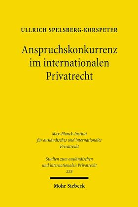 Spelsberg-Korspeter |  Anspruchskonkurrenz im internationalen Privatrecht | Buch |  Sack Fachmedien