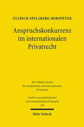 Spelsberg-Korspeter |  Anspruchskonkurrenz im internationalen Privatrecht | Buch |  Sack Fachmedien