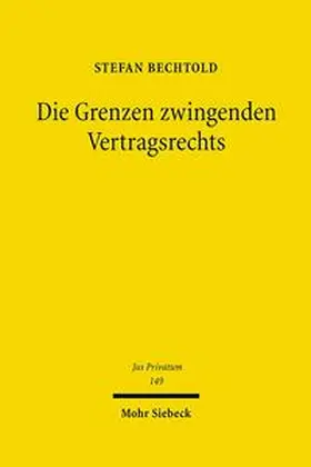 Bechtold |  Die Grenzen zwingenden Vertragsrechts | Buch |  Sack Fachmedien