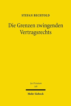Bechtold | Die Grenzen zwingenden Vertragsrechts | Buch | 978-3-16-150155-5 | sack.de