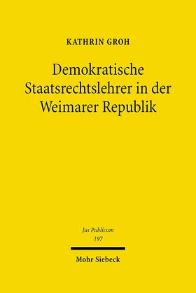 Groh |  Demokratische Staatsrechtslehrer in der Weimarer Republik | Buch |  Sack Fachmedien