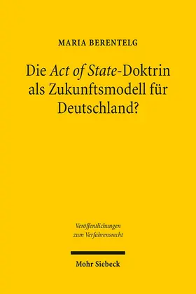 Berentelg | Die Act of State-Doktrin als Zukunftsmodell für Deutschland? | Buch | 978-3-16-150242-2 | sack.de