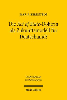 Berentelg | Die Act of State-Doktrin als Zukunftsmodell für Deutschland? | Buch | 978-3-16-150242-2 | sack.de