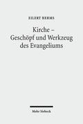 Herms |  Kirche - Geschöpf und Werkzeug des Evangeliums | Buch |  Sack Fachmedien