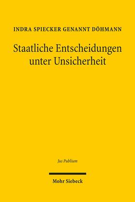 Döhmann / Spiecker gen. Döhmann / Spiecker | Staatliche Entscheidungen unter Unsicherheit | Buch | 978-3-16-150278-1 | sack.de