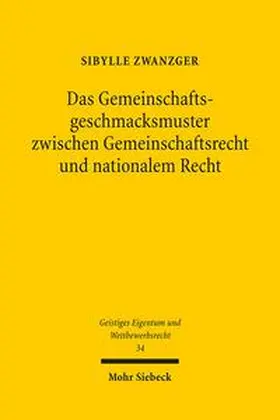 Zwanzger |  Das Gemeinschaftsgeschmacksmuster zwischen Gemeinschaftsrecht und nationalem Recht | Buch |  Sack Fachmedien