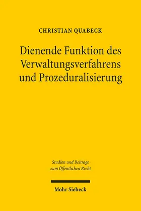 Quabeck |  Dienende Funktion des Verwaltungsverfahrens und Prozeduralisierung | Buch |  Sack Fachmedien