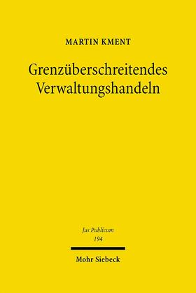 Kment | Grenzüberschreitendes Verwaltungshandeln | Buch | 978-3-16-150320-7 | sack.de