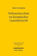 Wunderle |  Verbraucherschutz im Europäischen Lauterkeitsrecht | Buch |  Sack Fachmedien