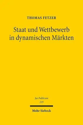 Fetzer |  Staat und Wettbewerb in dynamischen Märkten | Buch |  Sack Fachmedien