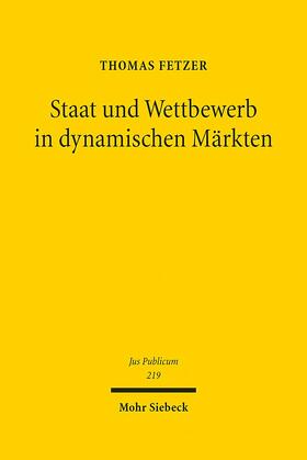 Fetzer | Staat und Wettbewerb in dynamischen Märkten | Buch | 978-3-16-150376-4 | sack.de
