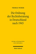 Weber |  Die Ordnung der Rechtsberatung in Deutschland nach 1945 | Buch |  Sack Fachmedien