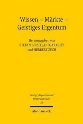 Leible / Ohly / Zech |  Wissen - Märkte - Geistiges Eigentum | Buch |  Sack Fachmedien