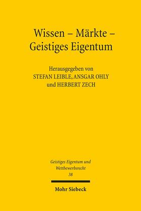 Leible / Ohly / Zech | Wissen - Märkte - Geistiges Eigentum | Buch | 978-3-16-150395-5 | sack.de