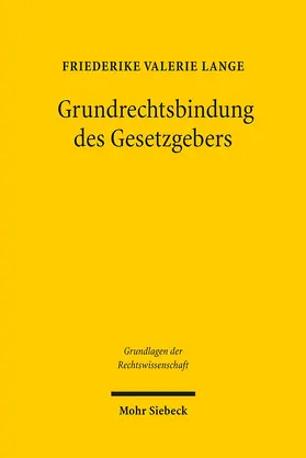 Lange |  Grundrechtsbindung des Gesetzgebers | Buch |  Sack Fachmedien