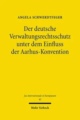 Schwerdtfeger |  Der deutsche Verwaltungsrechtsschutz unter dem Einfluss der Aarhus-Konvention | Buch |  Sack Fachmedien