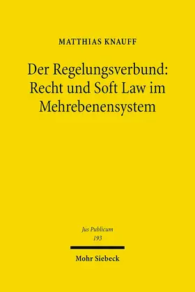 Knauff | Der Regelungsverbund: Recht und Soft Law im Mehrebenensystem | Buch | 978-3-16-150426-6 | www.sack.de