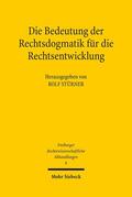 Stürner |  Die Bedeutung der Rechtsdogmatik für die Rechtsentwicklung | Buch |  Sack Fachmedien