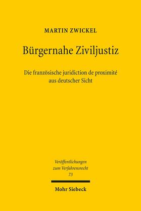 Zwickel | Bürgernahe Ziviljustiz: Die französische juridiction de proximité aus deutscher Sicht | Buch | 978-3-16-150457-0 | sack.de