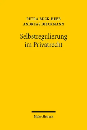 Buck-Heeb / Dieckmann |  Selbstregulierung im Privatrecht | Buch |  Sack Fachmedien