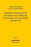 Germelmann / Lecheler |  Zugangsbeschränkungen für Investitionen aus Drittstaaten im deutschen und europäischen Energierecht | Buch |  Sack Fachmedien