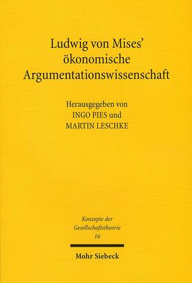 Pies / Leschke | Ludwig von Mises' ökonomische Argumentationswissenschaft | Buch | 978-3-16-150514-0 | sack.de