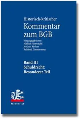 Schmoeckel / Rückert / Zimmermann |  Historisch-kritischer Kommentar zum BGB | Buch |  Sack Fachmedien