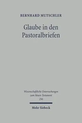 Mutschler |  Glaube in den Pastoralbriefen | Buch |  Sack Fachmedien