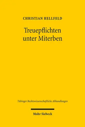 Hellfeld |  Treuepflichten unter Miterben | Buch |  Sack Fachmedien