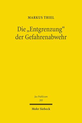 Thiel | Die "Entgrenzung" der Gefahrenabwehr | Buch | 978-3-16-150576-8 | sack.de