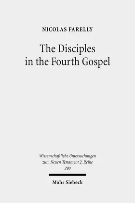 Farelly | The Disciples in the Fourth Gospel | Buch | 978-3-16-150583-6 | www.sack.de