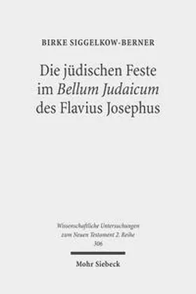 Siggelkow-Berner |  Siggelkow-Berner, B: jüdischen Feste im Bellum Judaicum | Buch |  Sack Fachmedien