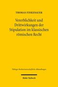 Finkenauer |  Vererblichkeit und Drittwirkungen der Stipulation im klassischen römischen Recht | Buch |  Sack Fachmedien