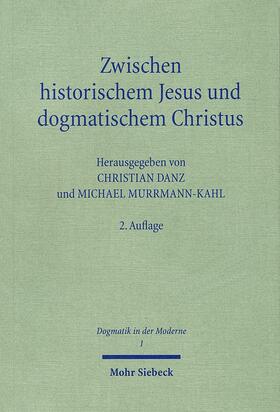 Danz / Murrmann-Kahl |  Zwischen historischem Jesus und dogmatischem Christus | Buch |  Sack Fachmedien
